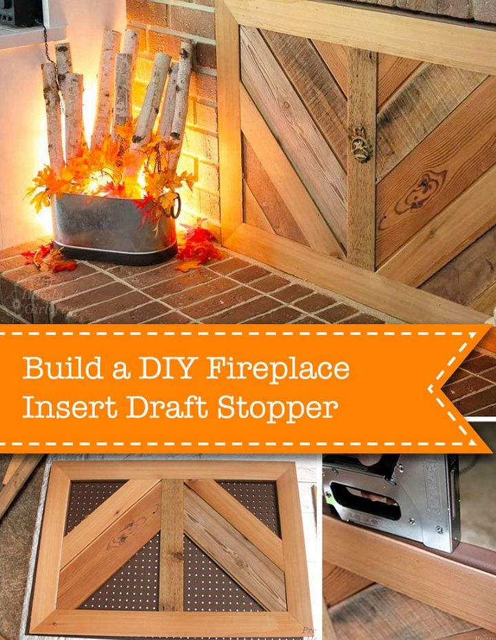 Build A Fireplace Insert Draft Stopper