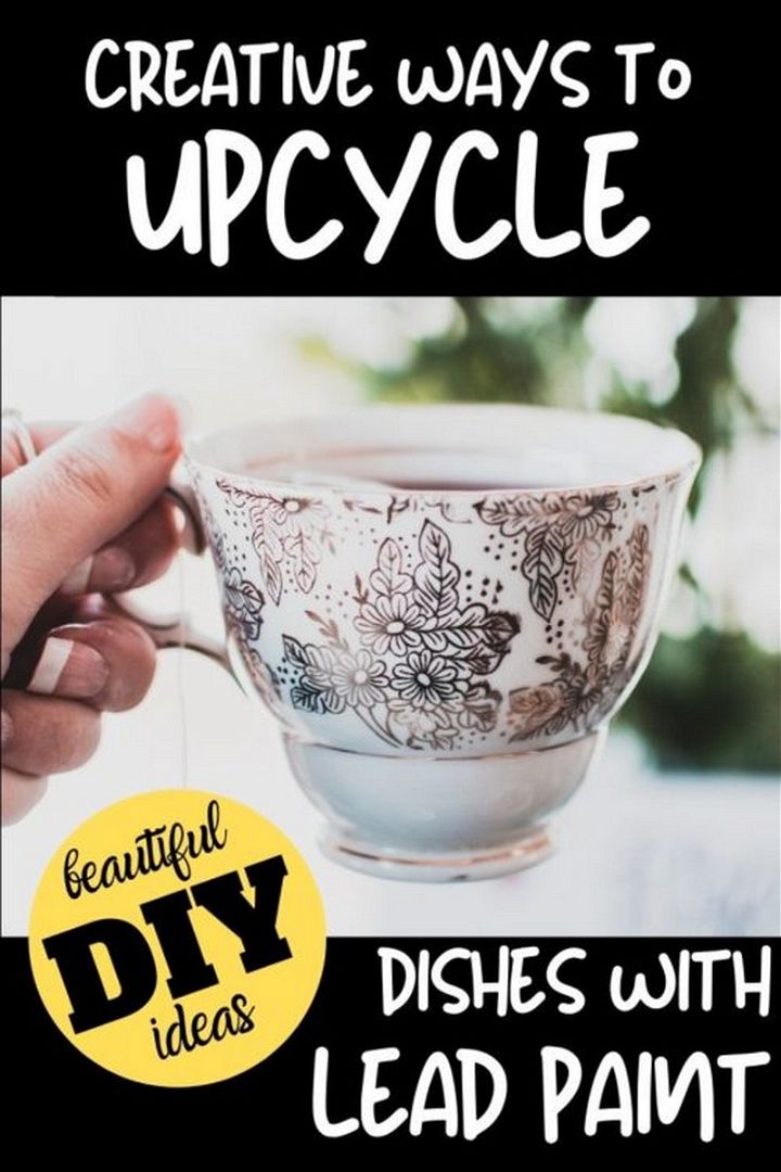Creative Ways to Upcycle Dishes with Lead Paint for DIY Home Decor