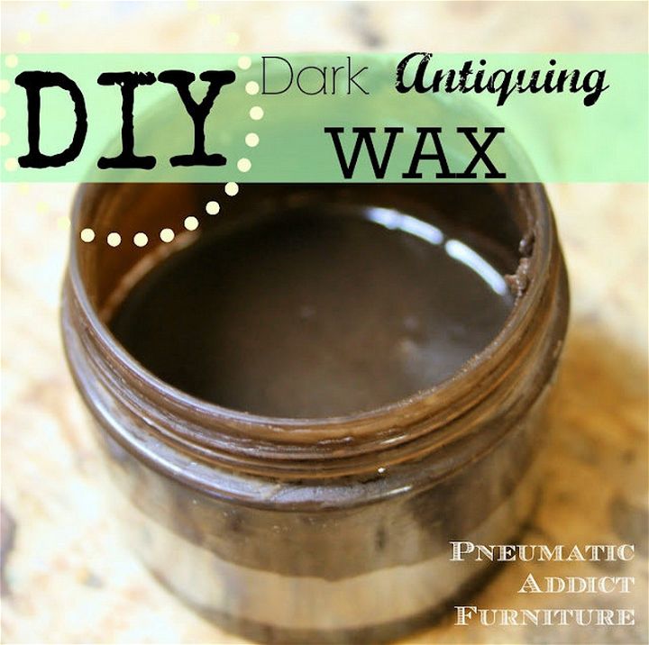 DIY Dark Antiquing Wax