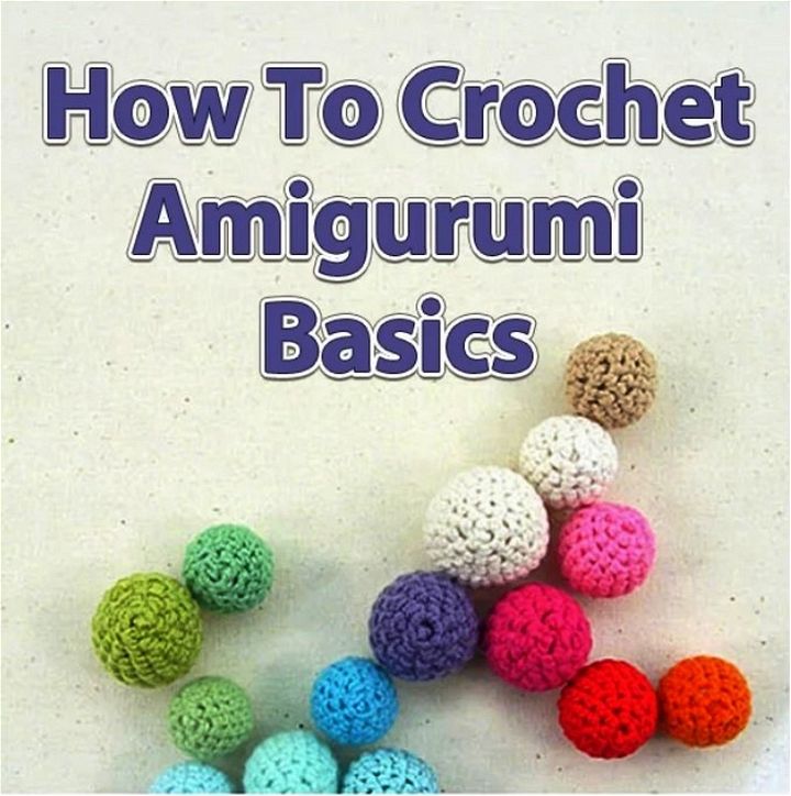 How to Crochet Amigurumi Basics